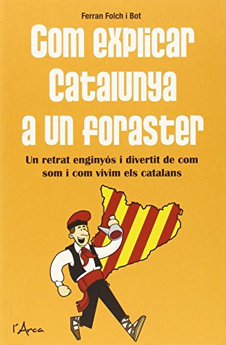 Imagen de archivo de COM EXPLICAR CATALUNYA A UN FORASTER a la venta por KALAMO LIBROS, S.L.