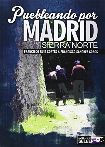 Imagen de archivo de PUEBLEANDO POR MADRID LA SIERRA NORTE a la venta por Zilis Select Books