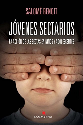 Beispielbild fr Jovenes Sectarios: La Accion de Las Sectas En Los Ninos y Adolescentes zum Verkauf von Revaluation Books