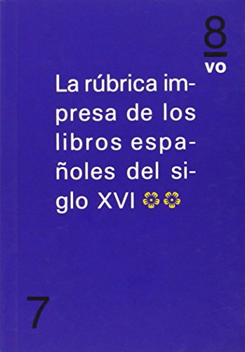 Imagen de archivo de RUBRICA IMPRESA DE LOS LIBROS ESPAOLES DEL SIGLO XVI *II* a la venta por KALAMO LIBROS, S.L.