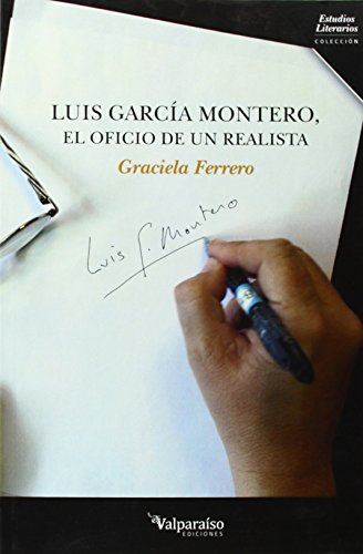 Imagen de archivo de LUIS GARCIA MONTERO, EL OFICIO DE UN REALISTA a la venta por KALAMO LIBROS, S.L.