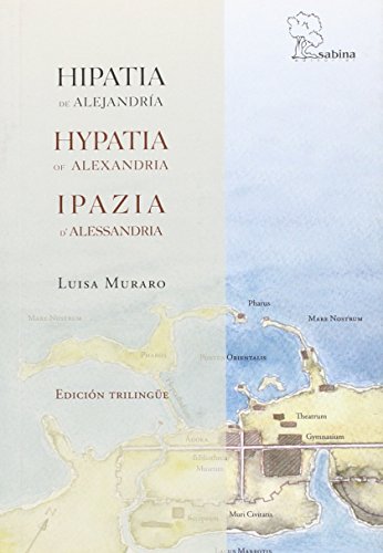 Imagen de archivo de HIPATIA DE ALEJANDRIA / HYPATIA OF ALEXANDRIA / IPAZIA D'ALESSANDRIA a la venta por KALAMO LIBROS, S.L.