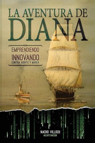 Imagen de archivo de La Aventura de Diana. Emprendiendo E Innovando Contra Viento y Marea a la venta por medimops