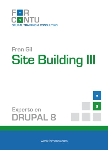 Imagen de archivo de Experto en Drupal 8 Site Building III a la venta por Revaluation Books