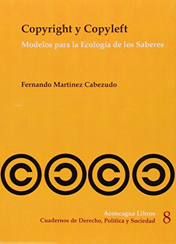 Stock image for Copyright y Copyleft: modelos para la ecologa de los saberes for sale by Agapea Libros