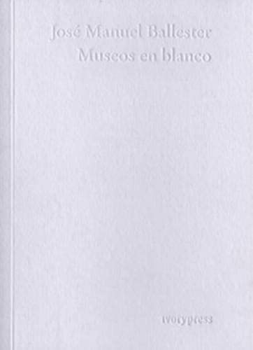 Stock image for MUSEOS EN BLANCO for sale by KALAMO LIBROS, S.L.