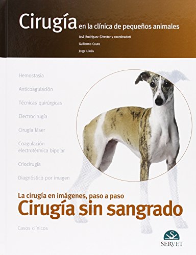 9788494282973: Ciruga sin sangrado. Ciruga en la clnica de pequeos animales