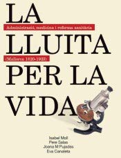 Beispielbild fr La lluita per la vida: administraci, medicina i reforma san zum Verkauf von Iridium_Books