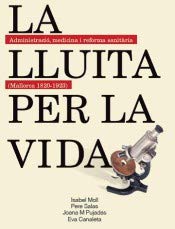 Stock image for La lluita per la vida: administraci, medicina i reforma san for sale by Iridium_Books