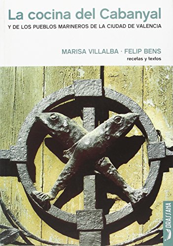 Imagen de archivo de COCINA DEL CABANYAL, LA/Y DE LOS PUEBLOS MARINEROS DE LA CIUDAD DE VALENCIA a la venta por Hilando Libros
