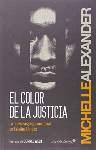 9788494287923: El Color De La Justicia: La nueva segregacin racial en Estados Unidos (ENTRELINEAS)