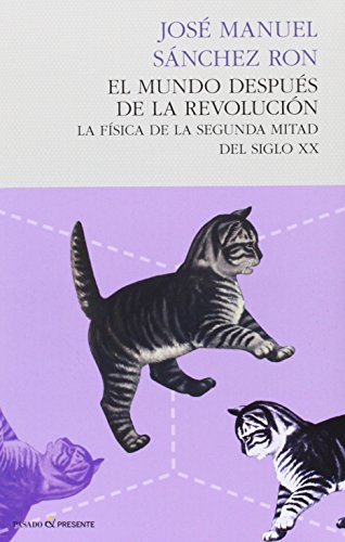 Stock image for EL MUNDO DESPUS DE LA REVOLUCIN: LA FSICA DE LA SEGUNDA MITAD DEL SIGLO XX for sale by KALAMO LIBROS, S.L.