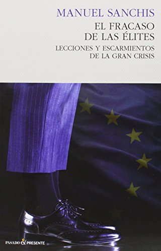 Fracaso de las elites, (El)Lecciones y escarmientos de la gran crisis