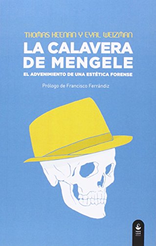 9788494292279: La Calavera De Mengele: El advenimiento de una esttica forense (CHIRIBITAS)