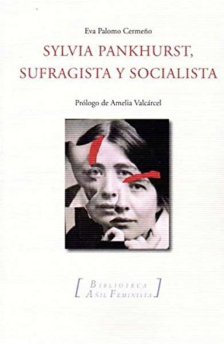 Imagen de archivo de SYLVIA PANKHURST, SUFRAGISTA Y SOCIALISTA a la venta por Antrtica