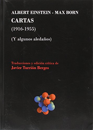 Stock image for ALBERT EINSTEIN - MAX BORN. CARTAS (1916-1955). Y ALGUNOS ALEDAOS for sale by Librerias Prometeo y Proteo