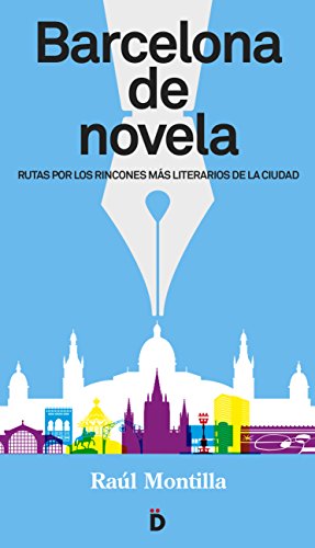 Imagen de archivo de BARCELONA DE NOVELA: RUTAS POR LOS RINCONES MS LITERARIOS DE LA CIUDAD a la venta por KALAMO LIBROS, S.L.