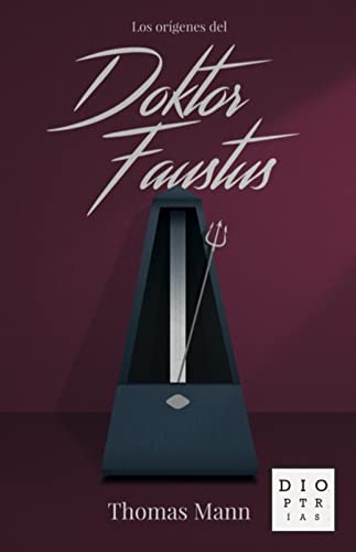 9788494297342: Los Orgenes Del Doktor Faustus: Novela de una novela (DIOPTRIAS)