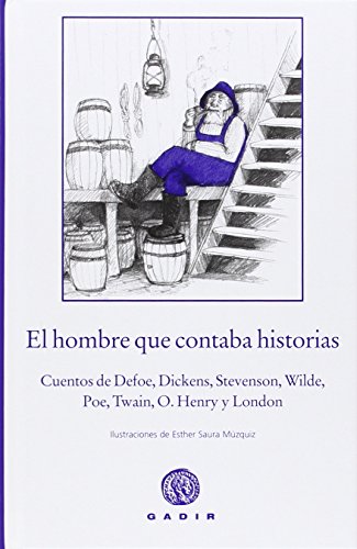 9788494299353: El hombre que contaba historias: Cuentos de Defoe, Dickens, Stevenson, Wilde, Poe, Twain, O. Henry, London (El Bosque Viejo)