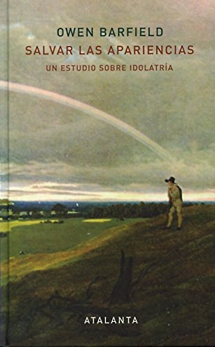 Imagen de archivo de SALVAR LAS APARIENCIAS: UN ESTUDIO SOBRE IDOLATRIA a la venta por KALAMO LIBROS, S.L.