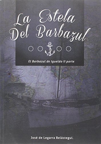 Imagen de archivo de LA ESTELA DEL BARBAZUL . EL BARBAZUL DE IGUELDO II PARTE a la venta por Mercado de Libros usados de Benimaclet