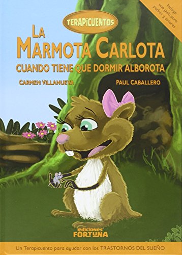 9788494309441: La marmota Carlota cuando tiene que dormir alborota