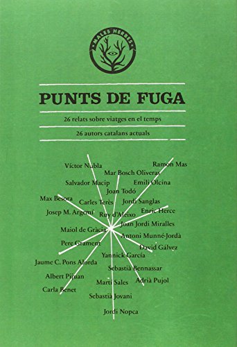 9788494310829: Punts de fuga : 26 autors catalans actuals, 26 histries sobre viatges en el temps: 19