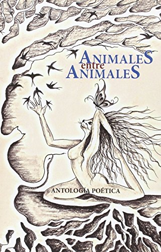 9788494313103: Animales entre animales: Antologa Potica (Spanish Edition)