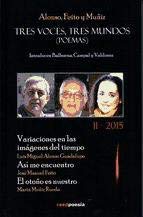 9788494313585: Tres voces, tres mundos II - 2015: Poemas (Spanish Edition)