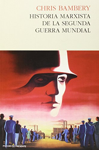 Stock image for HISTORIA MARXISTA DE LA SEGUNDA GUERRA MUNDIAL for sale by KALAMO LIBROS, S.L.