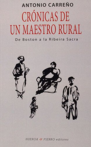 CRONICAS DE UN MAESTRO RURAL: de Boston a la Ribeira Sacra