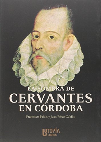 Beispielbild fr LA SOMBRA DE CERVANTES DE CORDOBA zum Verkauf von KALAMO LIBROS, S.L.
