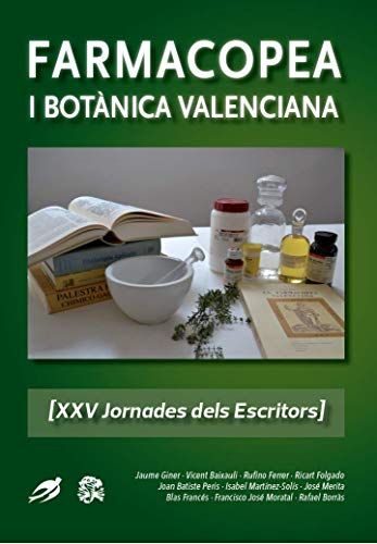 Imagen de archivo de Farmacopea I Botnica Valenciana: Xxv Jornades Dels Escritors. Del 7 Al 9 De Novembre De 2016 (creso a la venta por RecicLibros