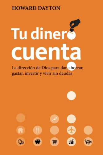 Stock image for Tu dinero cuenta: La direccin de Dios para dar, ahorrar, gastar, invertir y vivir sin deudas (Spanish Edition) for sale by Irish Booksellers