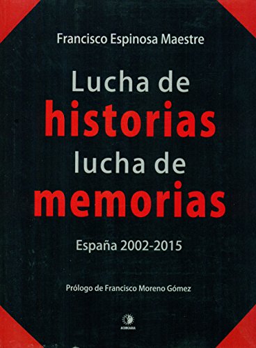 9788494323720: LUCHA DE HISTORIAS LUCHA DE MEMORIAS ESPAA 2002 2015
