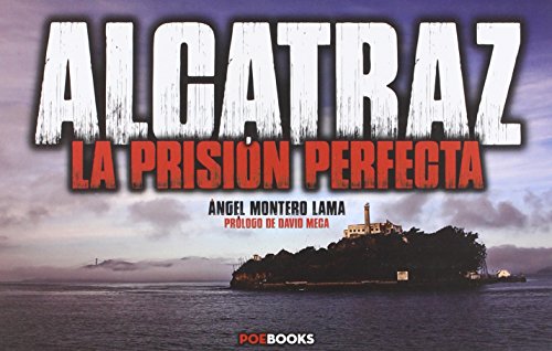 Beispielbild fr Alcatraz. La Prision Perfecta zum Verkauf von Librera 7 Colores