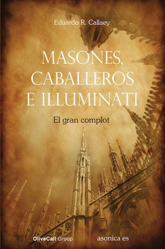 Beispielbild fr Masones, caballeros e Illuminati: El gran complot zum Verkauf von Agapea Libros