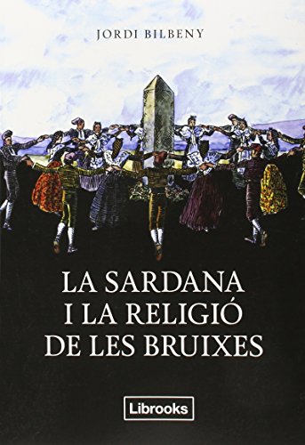 Imagen de archivo de LA SARDANA I LA RELIGI DE LES BRUIXES a la venta por KALAMO LIBROS, S.L.