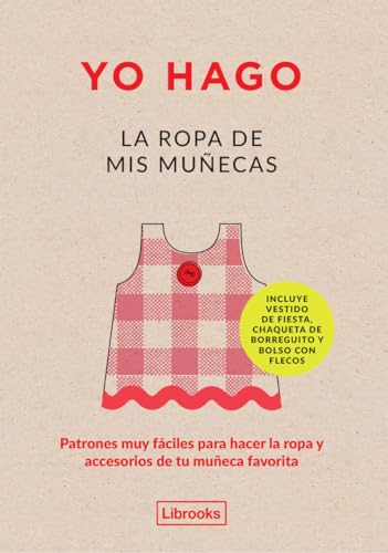 Beispielbild fr Yo hago la ropa de mis muecas : patrones muy fciles para hacer la ropa y accesorios de tu mueca favorita (Imagina) zum Verkauf von medimops