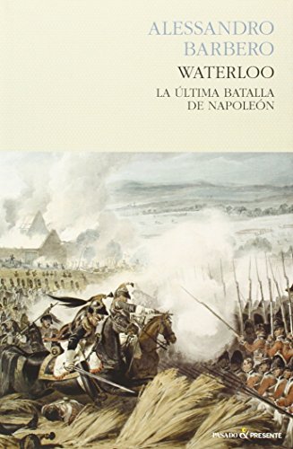 Stock image for WATERLOO: LA LTIMA BATALLA DE NAPOLEN for sale by KALAMO LIBROS, S.L.