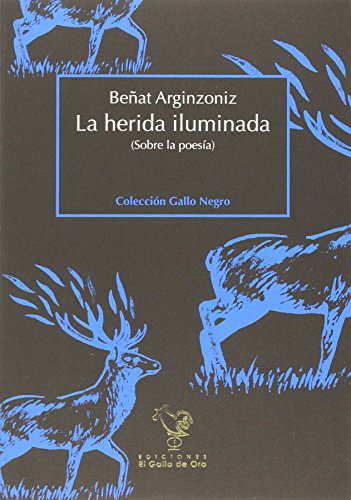 Stock image for LA HERIDA ILUMINADA (SOBRE LA POESA) for sale by KALAMO LIBROS, S.L.
