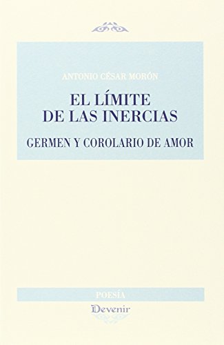 9788494342363: EL LMITE DE LAS INERCIAS: GERMEN Y COROLARIO DE AMOR