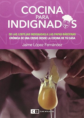 Imagen de archivo de COCINA PARA INDIGNADOS a la venta por KALAMO LIBROS, S.L.