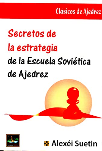 Beispielbild fr SECRETOS DE LA ESTRATEGIA DE LA ESCUELA SOVIETICA AJEDREZ zum Verkauf von Agapea Libros