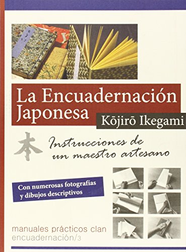 Stock image for LA ENCUADERNACIN JAPONESA INSTRUCCIONES DE UN MAESTRO ARTESANO for sale by Zilis Select Books