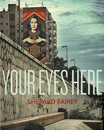 9788494352867: Shepard Fairey - Your Eyes Here