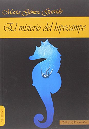 Imagen de archivo de EL MISTERIO DEL HIPOCAMPO a la venta por KALAMO LIBROS, S.L.