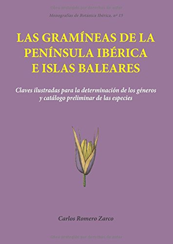 9788494356117: Las gramneas de la Pennsula Ibrica e Islas Baleares: Claves ilustradas para la determinacin de los gneros y catlogo preliminar de las especies: 15 (Monografas de Botnica Ibrica)