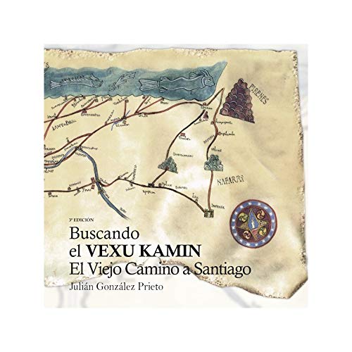 Stock image for BUSCANDO EL VEXU KAMIN. EL VIEJO CAMINO DE SANTIAGO for sale by KALAMO LIBROS, S.L.