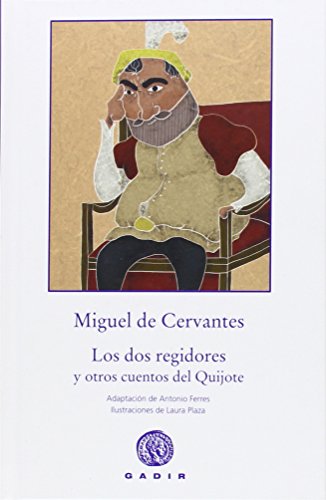 Imagen de archivo de LOS DOS REGIDORES Y OTROS CUENTOS DEL QUIJOTE a la venta por KALAMO LIBROS, S.L.